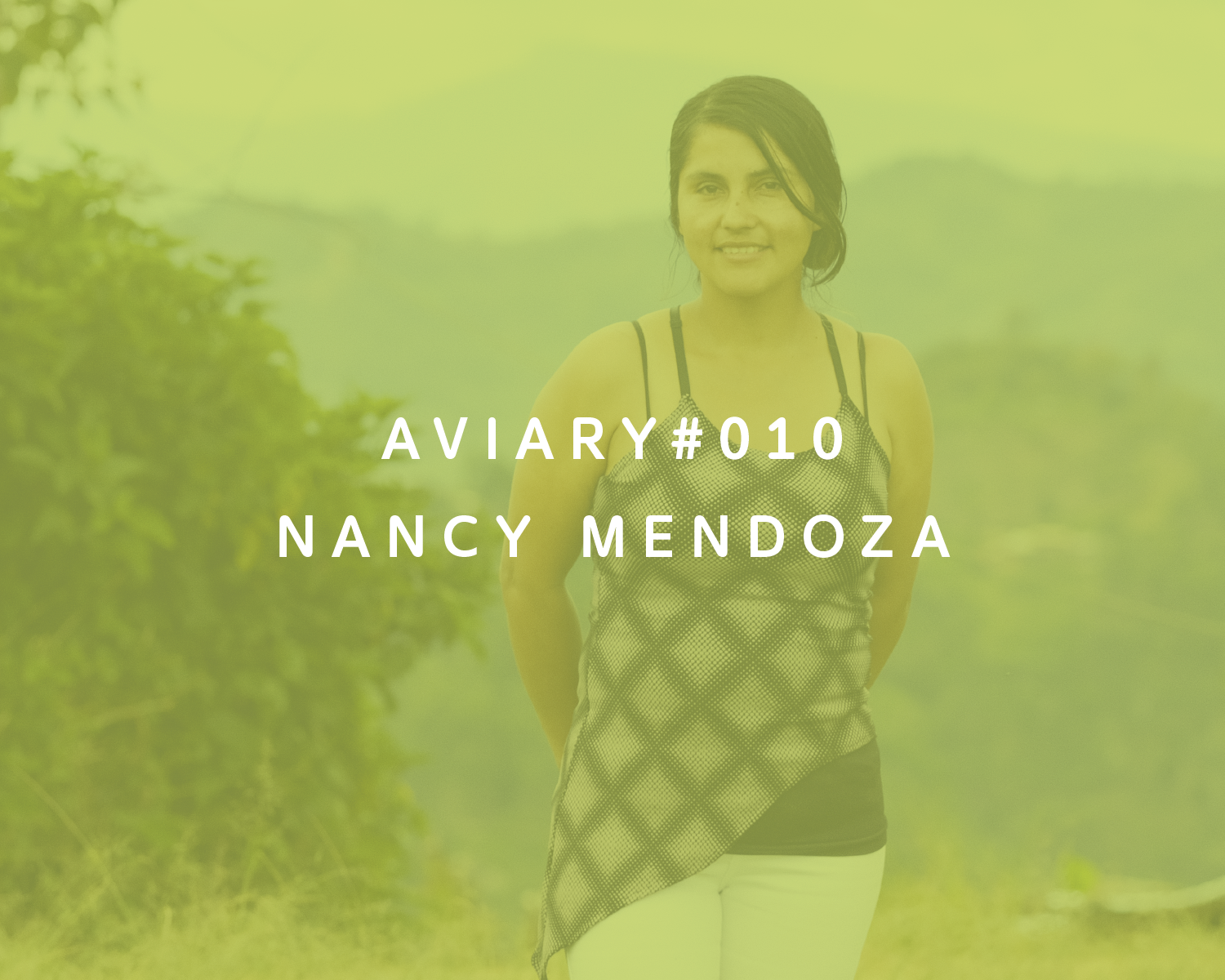 010 – Nancy Mendoza from Aviary
